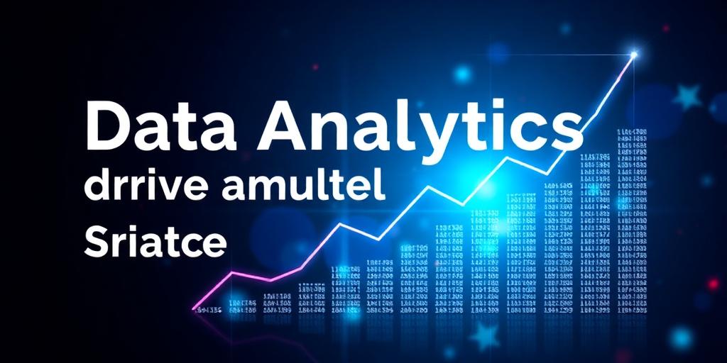 Using Data Analytics to Drive Smarter Decisions